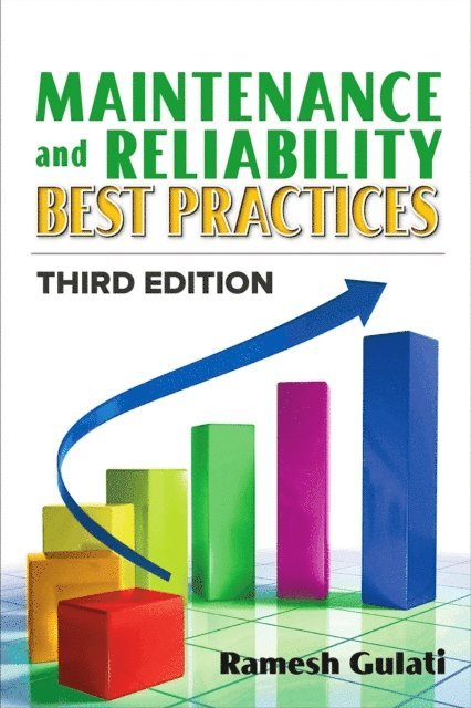 Ramesh Gulati - Maintenance and Reliability Best Practices, E-bok