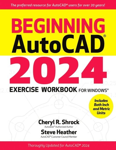 Steve Heather, Cheryl R. Shrock - Beginning AutoCAD(R) 2024 Exercise Workbook, E-bok