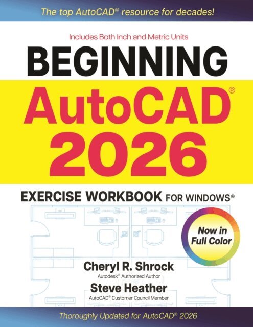 Steve Heather, Cheryl R. Shrock - Beginning AutoCAD(R) 2026 Exercise Workbook, E-bok