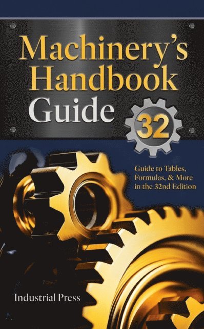 Christopher J. McCauley, Henry H. Ryffel, Franklin D. Jones, John Milton Amiss - Machinery's Handbook Guide, E-bok