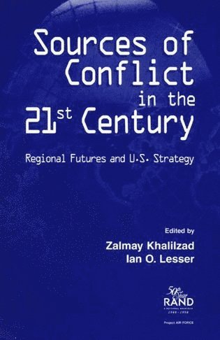 Ian O. Lesser, Zalmay Khalilzad, Zalmay Khalilzad, Ian O. Lesser - Sources of Conflict in the 21st Century, Häftad. Tillgänglighet: Tillfälligt slut