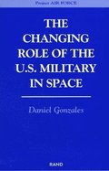 The Changing Role of the U.S. Military in Space