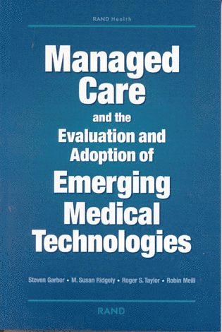 Steve Garber, M. Susan Ridgely, Roger S. Taylor, Robin Meili - Managed Care and the Evaluation and Adoption of Emerging Medical Technologies, Häftad. Tillgänglighet: Tillfälligt slut