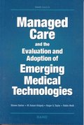 Managed Care and the Evaluation and Adoption of Emerging Medical Technologies