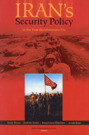 Daniel L. Byman, Shahram Chubin, Anoushiravan Ehteshami, Jerrold D. Green - Irans's Security Policy In the Post-revolutionary Era, Häftad