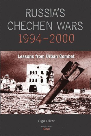 Olga Oliker - Russia's Chechen Wars 1994-2000, Häftad
