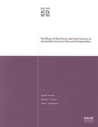 The Effects of Third-party Bad Faith Doctrine on Automobile Insurance Costs and Compensation