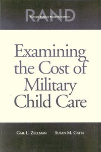 Examining the Cost of Military Child Care 2002
