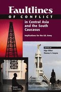 Faultlines of Conflict in Central Asia and the South Caucasus