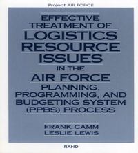 Effective Treatment of Logistics Resource Issues in the Air Force Planning, Programming and Budgeting System (PPBS) Process