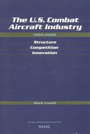 Mark A. Lorell - U.S. Combat Aircraft Industry 1909-2000 Structure, Competition, Innovation, Häftad. Tillgänglighet: Tillfälligt slut