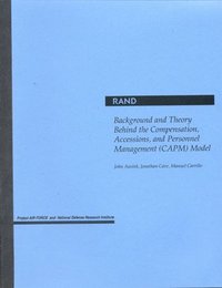 Background and Theory behind the Compensation, Accessions and Personnel Management (Capm) Model