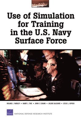 Roland Yardley, Harry J. Thie, John F. Schank, Jolene Galegher, etc. - Use of Simulation for Training in the U.S. Navy Surface Force, Häftad. Tillgänglighet: Tillfälligt slut