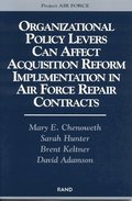 Organizational Policy Levers Can Affect Acquisition Reform Implementation in Air Force Repair Contracts