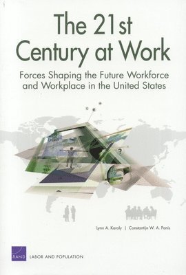 Lynn A. Karoly, Panis Constantijn - The 21st Century at Work, Häftad. Tillgänglighet: Tillfälligt slut