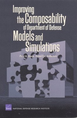 Paul K. Davis, Robert H. Anderson - Improving the Composability of Department of Defense Models and Simulations, Häftad. Tillgänglighet: Tillfälligt slut