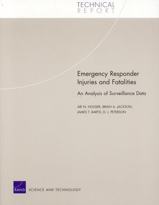 Ari N. Houser, Brian A. Jackson, James T. Bartis, D.J. Peterson - Emergency Responder Injuries and Fatalities, Häftad. Tillgänglighet: Tillfälligt slut