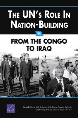 James Dobbins, Keith Crane, Seth G. Jones, Andrew Rathmell, Brett Steele, Richard Teltschik - UN's Role in Nation-building, Häftad