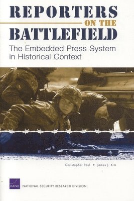 Christopher Paul, James J. Kim - Reporters on the Battlefield, Häftad