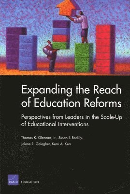 Thomas K. Glennan, Susan Bodilly, Jolene Galegher, Kerri A. Kerr - Expanding the Reach of Reform, Häftad. Tillgänglighet: Tillfälligt slut