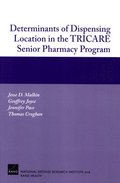 Determinants of Dispensing Location in the TRICARE Senior Pharmacy Program