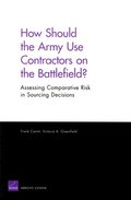 How Should the Army Use Contractors on the Battlefield?