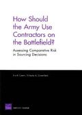 How Should the Army Use Contractors on the Battlefield?