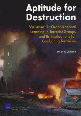 Brian A. Jackson, John C. Baker, Peter Chalk, Kim Cragin, John V. Parachini, Horacio R. Trujillo - Organizational Learning in Terrorist Groups and Its Implications for Combating Terrorism, Häftad