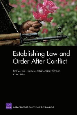 Seth G. Jones, Jeremy M. Wilson, Andrew Rathmell, K.Jack Riley - Establishing Law and Order After Conflict, Häftad