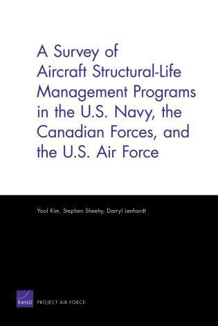 Yool Kim, Stephen Sheehy, Darryl Lenhardt - Survey of Aircraft Structural Life Management Programs in the U.S. Navy, the Canadian Forces, and the U.S. Air Force, Häftad. Tillgänglighet: Tillfälligt slut
