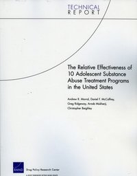 The Relative Effectiveness of 10 Adolescent Substance Abuse Treatment Programs in the United States