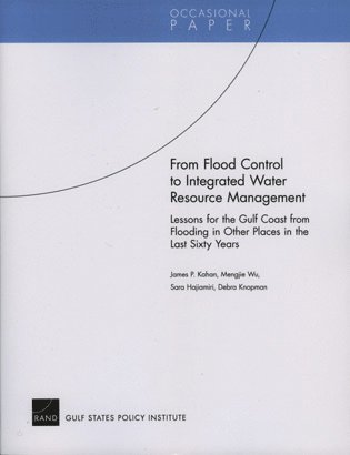 James P Kahan, Mangjie Wu, Sara Hajiamiri, Debra Knopman - From Flood Control to Integrated Water Resource Management, Häftad