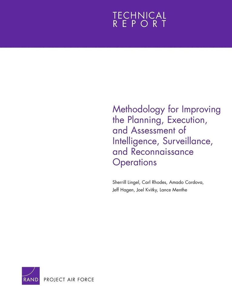 Sherrill Lingel, Carl Rhodes, Amado Cordova, Jeff Hagen, Joel Kvitky - Methodology for Improving the Planning, Execution, and Assessment of Intelligence, Surveillance, and Reconnaissance Operations, Häftad