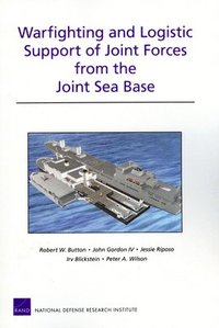 Warfighting and Logistic Support of Joint Forces from the Joint Sea Base