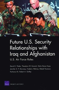 Future U.S. Security Relationship with Iraq and Afghanistan