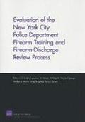 Evaluation of the New York City Police Department Firearm Training and Firearm-discharge Review Process