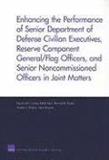 Enhancing the Performance of Senior Department of Defense Civilian Executives, Reserve Component General/flag Officers, and Senior Noncommissioned Officers in Joint Matters