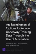 An Examination of Options to Reduce Underway Training Days Through the Use of Simulation