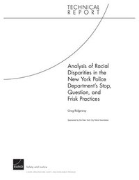 Analysis of Racial Disparities in the New York City Police Department's Stop, Question, and Frisk Practices