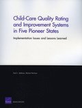 Child-care Quality Rating and Improvement Systems in Five Pioneer States