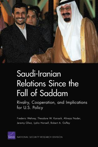 Frederic Wehrey, Theodore W Karasik, Alireza Nader, Jeremy Ghez, Lydia Hansell - Saudi-Iranian Relations Since the Fall of Saddam, Häftad
