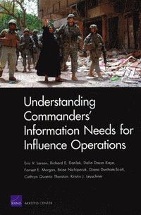 Understanding Commanders' Information Needs for Influence Operations