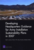 Developing Headquarters Guidance for Army Installation Sustainability Plans in 2007