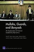 Mullahs, Guards, and Bonyads: an Exploration of Iranian Leadership Dynamics