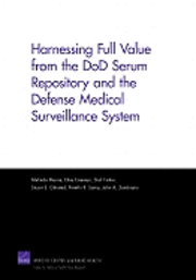 Harnessing Full Value from the DOD Serum Repository and the Defense Medical Surveillance System