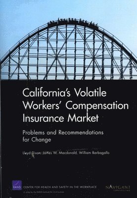 Lloyd Dixon, James W MacDonald, William Barbagallo - California's Volatile Workers' Compensation Insurance Market, Häftad. Tillgänglighet: Tillfälligt slut
