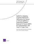 Toolkit for Adapting Cognitive Behavioral Intervention for Trauma in Schools (Cbits) or Supporting Students Exposed to Trauma (Sset) for Implementation with Youth in Foster Care