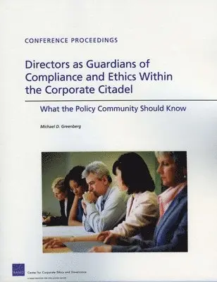 Michael D. Greenberg - Directors as Guardians of Compliance and Ethics Within the Corporate Citadel, Häftad. Tillgänglighet: Tillfälligt slut