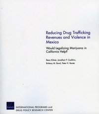 Reducing Drug Trafficking Revenues and Violence in Mexico