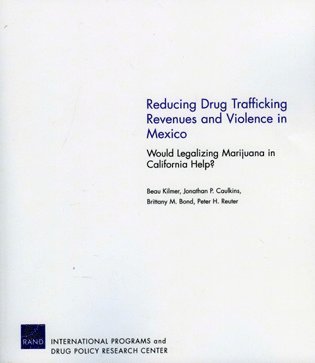 Beau Kilmer, Jonathan P. Caulkins, Brittany M. Bond, Peter H. Reuter - Reducing Drug Trafficking Revenues and Violence in Mexico, Häftad. Tillgänglighet: Tillfälligt slut